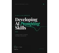 Developing AI Prompting Skills: A Complete Guide to Crafting Intelligent Conversations
