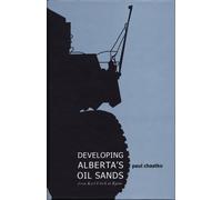 Developing Alberta's Oil Sands : From Karl Clark to Kyoto