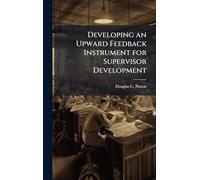 Developing an Upward Feedback Instrument for Supervisor Development