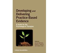 Developing and Delivering Practice-Based Evidence: A Guide for the Psychological Therapies
