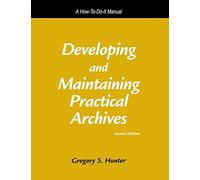 Developing and Maintaining Practical Archives: A How-to-do-it Manual for Librarians: 122