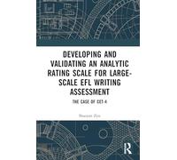 Developing and Validating an Analytic Rating Scale for Large-Scale EFL Writing Assessment: The Case of CET-4