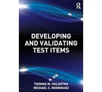 Developing and Validating Test Items