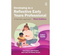 Developing as a Reflective Early Years Professional : A Thematic Approach