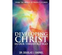 Developing Christ in Our Threefold Ego (From the Works of Rudolf Steiner)