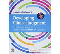 Developing Clinical Judgment for Professional Nursing and the Next-Generation NCLEX-RN® Examination
