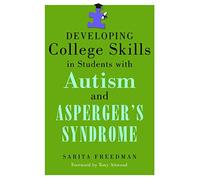 Developing College Skills in Students with Autism and Asperger's Syndrome