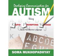 Developing Communication for Autism – Rapid Prompting Method Guide – Outskirts Press