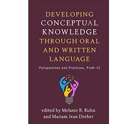 Developing Conceptual Knowledge through Oral and Written Language: Perspectives and Practices, PreK-12