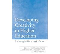 Developing Creativity in Higher Education: An Imaginative Curriculum