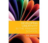 Developing Creativity In The Primary School