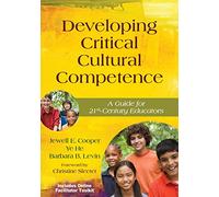 Developing Critical Cultural Competence: A Guide for 21st-Century Educators