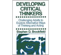 Developing Critical Thinkers by Brookfield (1987-06-01)