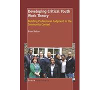 Developing Critical Youth Work Theory: Building Professional Judgment in the Community Context