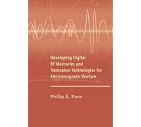 Developing Digital RF Memories and Transceiver Technologies for Electromagnetic Warfare