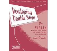 Developing Double Stops For Violin.: A Complete Course of Study for Double Note and Chord Development: 133 (Rubank Educational Library)
