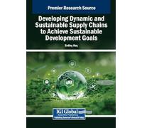 Developing Dynamic and Sustainable Supply Chains to Achieve Sustainable Development Goals