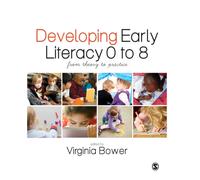 Developing Early Literacy 0-8 : From Theory to Practice