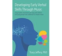 Developing Early Verbal Skills Through Music: Using rhythm, movement and song with children and young people with additional or complex needs