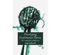 Developing Ecofeminist Theory : The Complexity of Difference