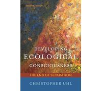 Developing Ecological Consciousness: The End of Separation