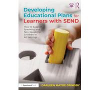 Developing Educational Plans for Learners with SEND: How to Support Speaking and Non-Speaking Children in All Settings