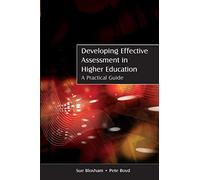 Developing effective assessment in higher education: a practical guide: A Practical Guide