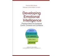 Developing Emotional Intelligence: Practical Skills for Emotional Control, Connection, and Confidence (Personal Development Pathway - Practical Skills Series)