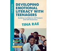 Developing Emotional Literacy with Teenagers: Building Confidence, Self-Esteem and Self Awareness (Lucky Duck Books)