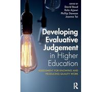 Developing Evaluative Judgement in Higher Education: Assessment for Knowing & Producing Quality Work