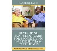 Developing Excellent Care for People Living with Dementia in Care Homes