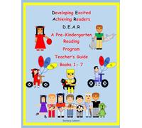 Developing Excited Achieving Readers: D. E. A. R - A Pre-Kindergarten Reading Program: Teacher's Guide