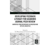 Developing Feedback Literacy for Academic Journal Peer Review : Narratives from Researchers in Education and Applied Linguistics