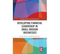 Developing Financial Leadership in Small-Medium Businesses (Routledge Studies in Leadership Research)