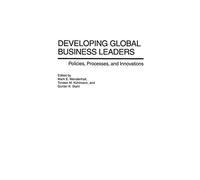 Developing Global Business Leaders: Policies, Processes, and Innovations