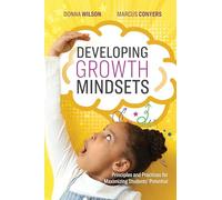 Developing Growth Mindsets: Principles and Practices for Maximizing Students' Potential