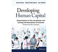 Developing Human Capital – Using Analytics to Plan & Optimize Learning & Development Investments