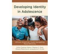 Developing Identity in Adolescence : African American Youth Navigating Race-Ethnicity
