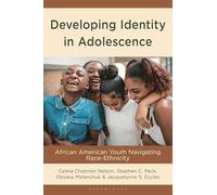 Developing Identity in Adolescence: African American Youth Navigating Race-Ethnicity