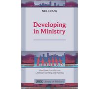 Developing in Ministry: Handbook for Effective Christian Learning and Training (The SPCK Library of Ministry)