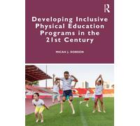 Developing Inclusive Physical Education Programs in the 21st Century