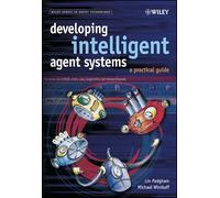 Developing Intelligent Agent Systems: A Practical Guide