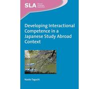 Developing Interactional Competence in a Japanese Study Abroad Context (Second Language Acquisition): 88