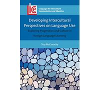 Developing Intercultural Perspectives on Language Use: Exploring Pragmatics and Culture in Foreign Language Learning (Languages for Intercultural Communication and Education): 33