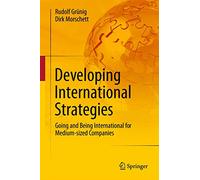 Developing International Strategies: Going and Being International for Medium-sized Companies