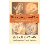 Developing Intuition by Shakti Gawain (2000-10-22)