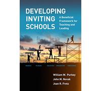 Developing Inviting Schools: A Beneficial Framework for Teaching and Leading