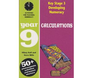 Developing Key Stage 3 Numeracy: Calculations Year 9: Activities for the Daily Maths Lesson (Developing Numeracy)