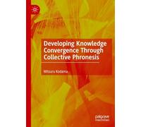 Developing Knowledge Convergence Through Collective Phronesis