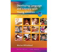 Developing Language and Literacy with Young Children: 0 - 8 Years (Zero to Eight)